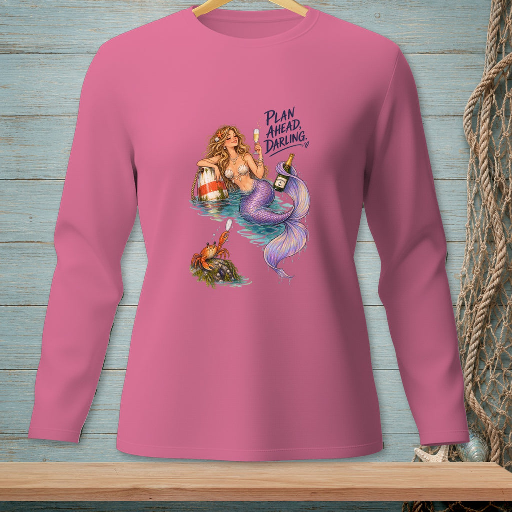 Pink long sleeve shirt with a mermaid, crab, champagne, and the text "PLAN AHEAD, DARLING."