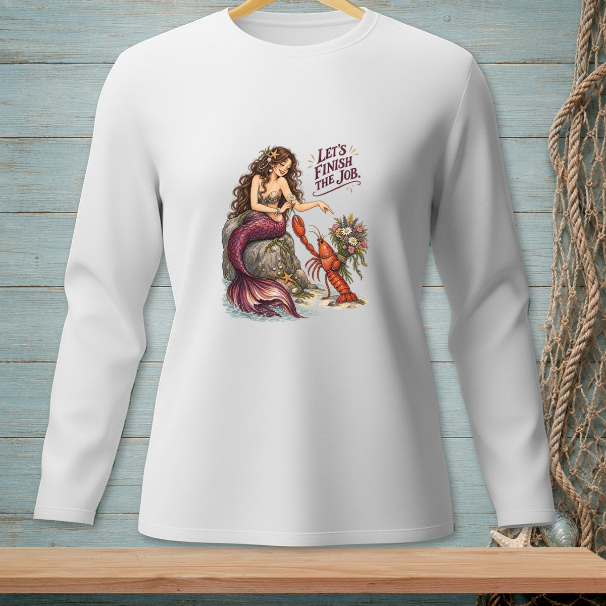 Long sleeve shirt with mermaid and lobster graphic and text "Let's Finish the Job."