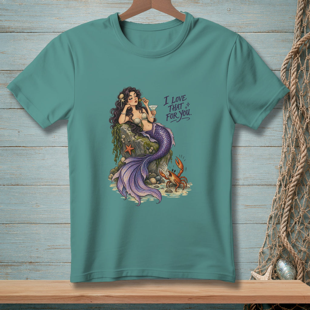 Mermaid with purple tail holding a drink, text reads "I LOVE THAT FOR YOU."